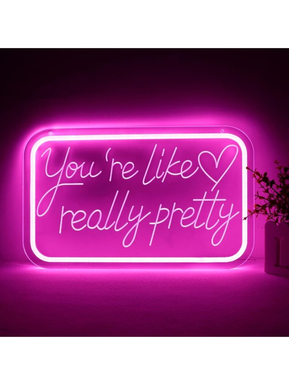 You Are Like Really Pretty Neon Sign Pink Acrylic Dimmable Led Neon Light